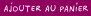 Ajouter au panier